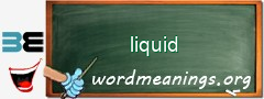 WordMeaning blackboard for liquid